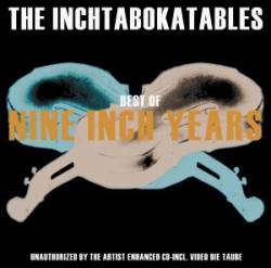 The Inchtabokatables : Nine Inch Years The Inchtabokatables : Nine Inch Years